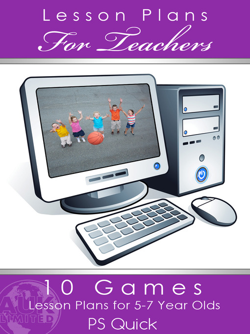 Title details for 10 Games Lesson Plans for 5-7 Year Olds by P. S. Quick - Available